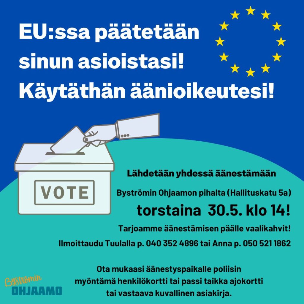 Demokratia toiminnassa. Lähdetään yhdessä äänestämään Byströmin Ohjaamon pihalta torstaina 30.5. klo 14.